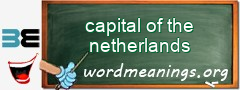 WordMeaning blackboard for capital of the netherlands
